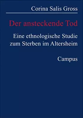 Couverture du produit · Der ansteckende Tod: Eine ethnologische Studie zum Sterben im Altersheim