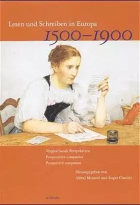 Couverture du produit · Lesen und Schreiben in Europa 1500-1900: Vergleichende Perspektiven: Vergleichende Perspektiven. Beitr. in französ. u. italien.