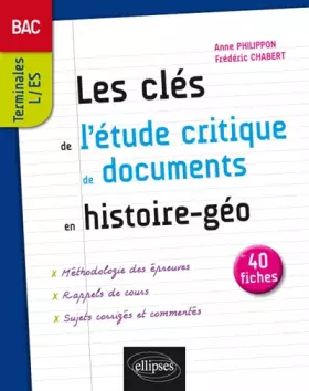 Couverture du produit · Les Clés de l'Étude Critique de Documents en Histoire-Géo BAC Terminales L/ES 40 Fiches