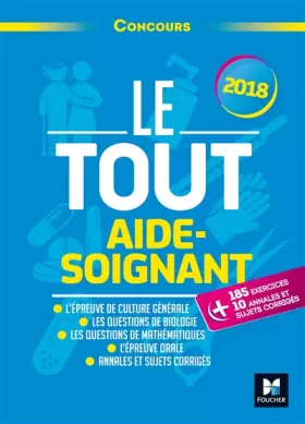 Couverture du produit · Le Tout Aide-Soignant - Concours - 2018 - Préparation ultra-complète