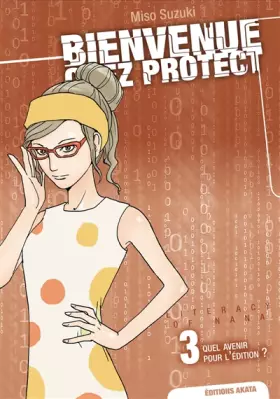 Couverture du produit · Bienvenue chez Protect - tome 3 Quel avenir pour l'édition ? (03)