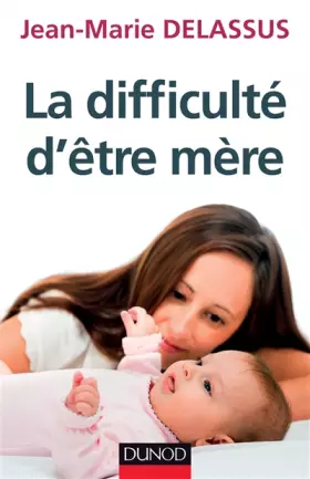 Couverture du produit · La difficulté d'être mère