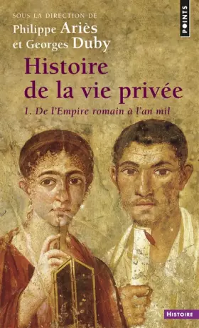 Couverture du produit · HISTOIRE DE LA VIE PRIVEE.TOME 1.DE L'EMPIRE ROMAIN A L'AN MIL.