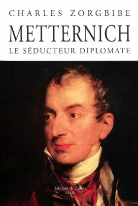 Couverture du produit · Metternich, le séducteur diplomate