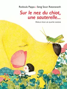 Couverture du produit · Sur le nez du chiot, une sauterelle: Haïkus pour les quatre saisons