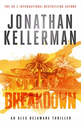 Couverture du produit · Breakdown (Alex Delaware series, Book 31): A thrillingly suspenseful psychological crime novel