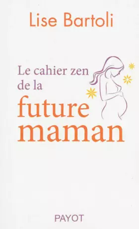 Couverture du produit · Le cahier zen de la future maman