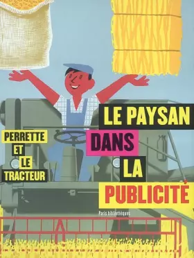 Couverture du produit · Le paysan dans la publicité: Perrette et le tracteur
