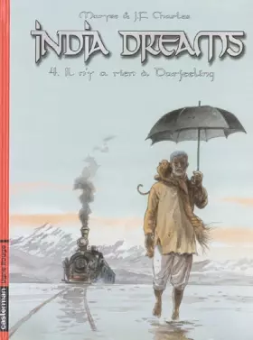 Couverture du produit · India Dreams, Tome 4 : Il n'y a rien à Darjeeling