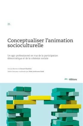 Couverture du produit · Conceptualiser l'animation sociocuturelle : Un agir professionnel