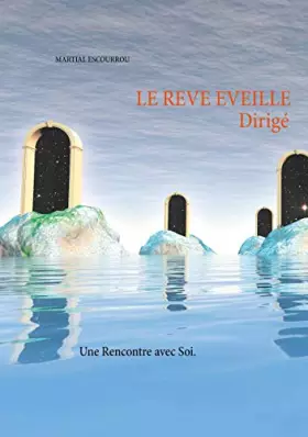 Couverture du produit · Le Rêve Éveillé Dirigé: Une Rencontre avec Soi.