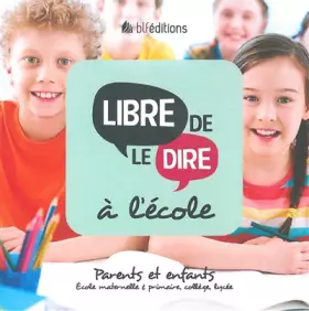 Couverture du produit · Libre de le dire à l'école