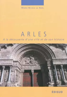 Couverture du produit · Arles: A la découverte d'une ville et de son histoire