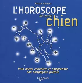 Couverture du produit · L'horoscope de votre chien: Pour mieux connaître et comprendre son compagnon préféré