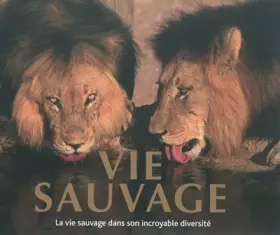 Couverture du produit · Vie sauvage: La vie sauvage dans son incroyable diversité