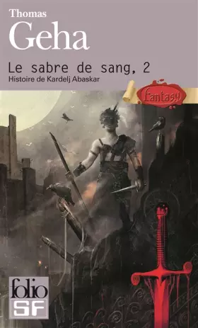 Couverture du produit · Le sabre de sang (Tome 2-Histoire de Kardelj Abaskar)