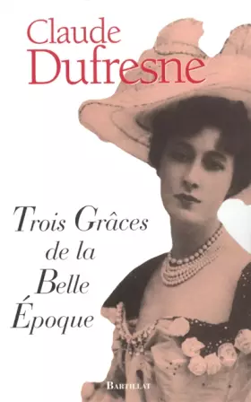 Couverture du produit · Trois Grâces de la Belle Epoque