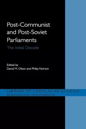 Couverture du produit · Post-Communist and Post-Soviet Parliaments (Library of Legislative Studies)