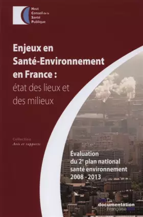 Couverture du produit · Enjeux et santé-environnement en France : Etat des lieux et des milieux