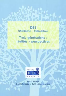 Couverture du produit · DES (Distilbène-Stilboestrol) : Trois générations : réalités - perspectives
