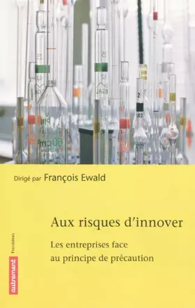 Couverture du produit · Aux risques d'innover : Les entreprises face au principe de précaution