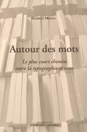 Couverture du produit · Autour des mots : Le plus court chemin entre la typographie et vous