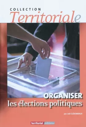 Couverture du produit · Organiser les élections politiques