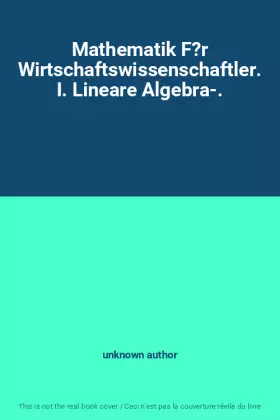 Couverture du produit · Mathematik F?r Wirtschaftswissenschaftler. I. Lineare Algebra-.