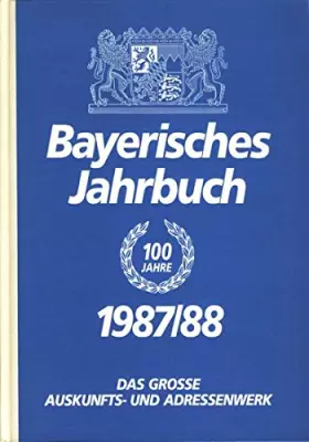 Couverture du produit · Bayerisches Jahrbuch 1987/88. Das grosse Auskunfts- und Adressenwerk