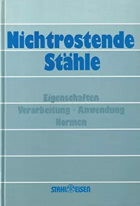 Couverture du produit · Nichtrostende Stähle. Eigenschaften. Verarbeitung. Anwendung. Normen