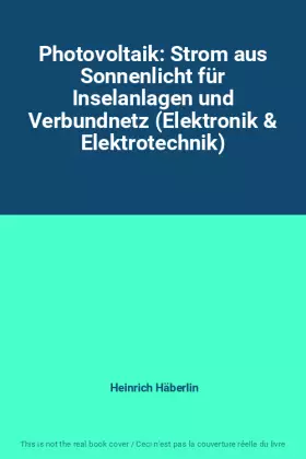 Couverture du produit · Photovoltaik: Strom aus Sonnenlicht für Inselanlagen und Verbundnetz (Elektronik & Elektrotechnik)