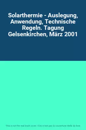 Couverture du produit · Solarthermie - Auslegung, Anwendung, Technische Regeln. Tagung Gelsenkirchen, März 2001