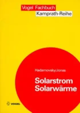 Couverture du produit · Solarstrom - Solarwärme: Technik der Photovoltaik und Solarthermie (Kamprath-Reihe)
