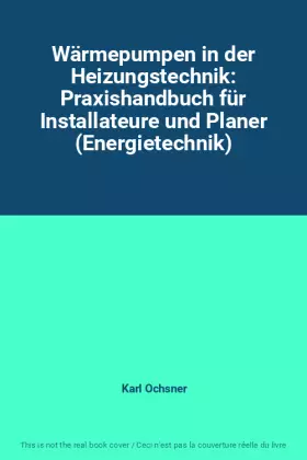 Couverture du produit · Wärmepumpen in der Heizungstechnik: Praxishandbuch für Installateure und Planer (Energietechnik)