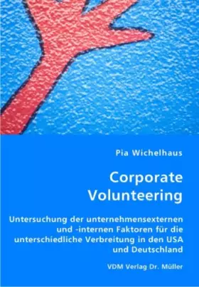 Couverture du produit · Corporate Volunteering: Untersuchung der unternehmensexternen und -internen Faktoren für die unterschiedliche Verbreitung in de