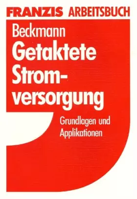 Couverture du produit · Getaktete Stromversorgung: Grundlagen und Applikationen