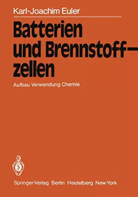 Couverture du produit · Batterien und Brennstoffzellen: Aufbau Verwendung Chemie