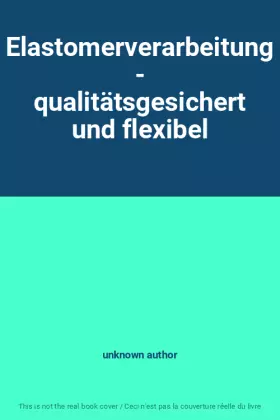 Couverture du produit · Elastomerverarbeitung - qualitätsgesichert und flexibel