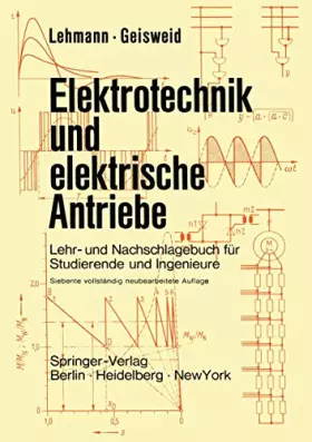 Couverture du produit · Elektrotechnik und elektrische Antriebe: Lehr- und Nachschlagebuch für Studierende und Ingenieure