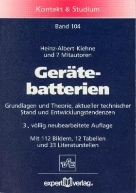 Couverture du produit · Gerätebatterien: Grundlagen und Theorie, aktueller technischer Stand und Entwicklungstendenzen (Kontakt & Studium)