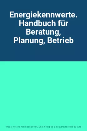 Couverture du produit · Energiekennwerte. Handbuch für Beratung, Planung, Betrieb