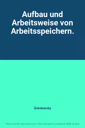 Couverture du produit · Aufbau und Arbeitsweise von Arbeitsspeichern.