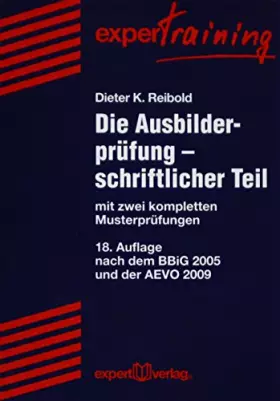 Couverture du produit · Die Ausbilderprüfung – schriftlicher Teil: Mit zwei kompletten Musterprüfungen (expert Training)