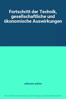 Couverture du produit · Fortschritt der Technik, gesellschaftliche und ökonomische Auswirkungen