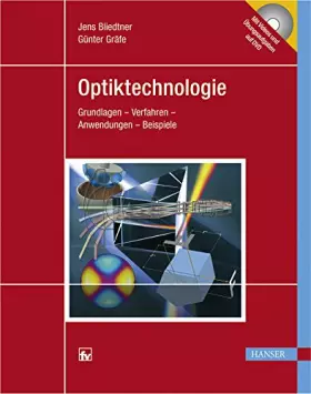 Couverture du produit · Optiktechnologie: Grundlagen - Verfahren - Anwendungen - Beispiele, mit DVD