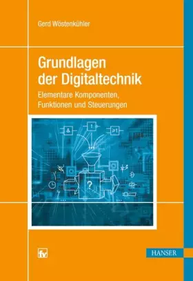 Couverture du produit · Grundlagen der Digitaltechnik: Elementare Komponenten, Funktionen und Steuerungen