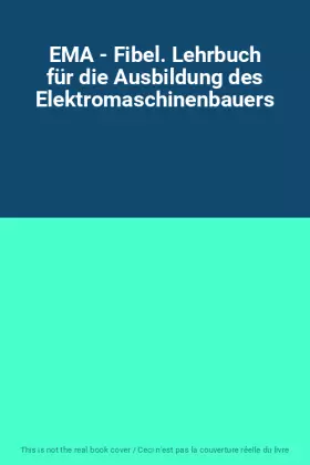 Couverture du produit · EMA - Fibel. Lehrbuch für die Ausbildung des Elektromaschinenbauers