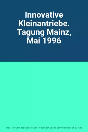 Couverture du produit · Innovative Kleinantriebe. Tagung Mainz, Mai 1996