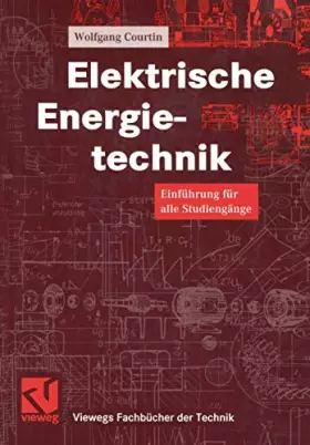 Couverture du produit · Elektrische Energietechnik. Einführung für alle Studiengänge. (Viewegs Fachbücher der Technik)
