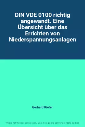 Couverture du produit · DIN VDE 0100 richtig angewandt. Eine Übersicht über das Errichten von Niederspannungsanlagen